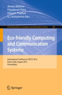 Eco-friendly Computing and Communication Systems : International Conference, ICECCS 2012, Kochi, India, August 9-11, 2012. Proceedings