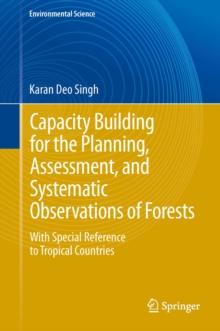 Capacity Building for the Planning, Assessment and Systematic Observations of Forests : With Special Reference to Tropical Countries