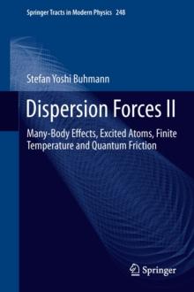 Dispersion Forces II : Many-Body Effects, Excited Atoms, Finite Temperature and Quantum Friction