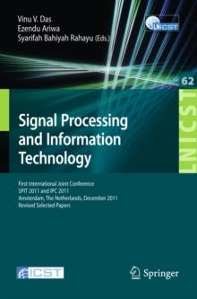 Signal Processing and Information Technology : First International Joint Conference, SPIT 2011, Amsterdam, The Netherlands, December 1-2, 2011, Revised Selected Papers