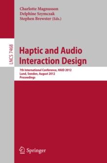 Haptic and Audio Interaction Design : 7th International Conference, HAID 2012, Lund, Sweden, August 23-24, 2012, Proceedings