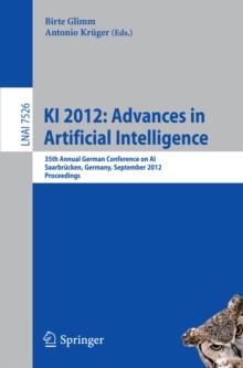 KI 2012: Advances in Artificial Intelligence : 35th Annual German Conference on AI, Saarbrucken, Germany, September 24-27, 2012, Proceedings