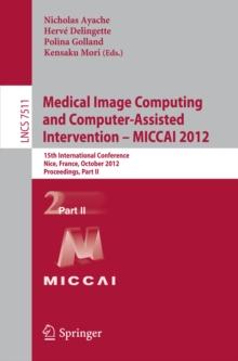 Medical Image Computing and Computer-Assisted Intervention -- MICCAI 2012 : 15th International Conference, Nice, France, October 1-5, 2012, Proceedings, Part II