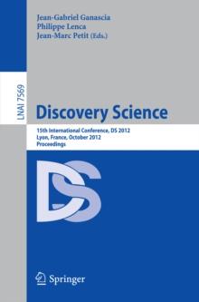 Discovery Science : 15th International Conference, DS 2012, Lyon, France, October 29-31, 2012, Proceedings