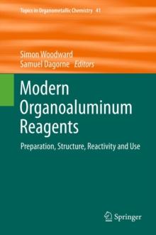 Modern Organoaluminum Reagents : Preparation, Structure, Reactivity and Use