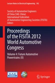 Proceedings of the FISITA 2012 World Automotive Congress : Volume 4: Future Automotive Powertrains (II)