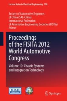 Proceedings of the FISITA 2012 World Automotive Congress : Volume 10: Chassis Systems and Integration Technology