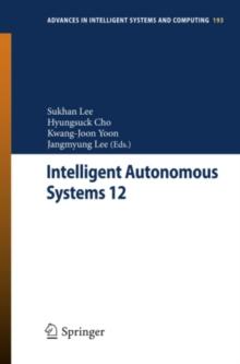 Intelligent Autonomous Systems 12 : Volume 1: Proceedings of the 12th International Conference IAS-12, Held June 26-29, 2012, Jeju Island, Korea