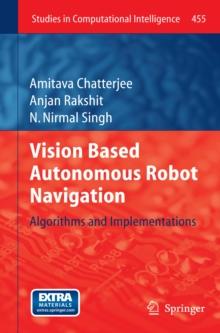 Vision Based Autonomous Robot Navigation : Algorithms and Implementations