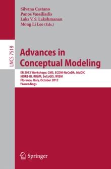 Advances in Conceptual Modeling : ER 2012 Workshops CMS, ECDM-NoCoDA, MODIC, MORE-BI, RIGIM, SeCoGIS, WISM, Florence, Italy, October 15-18, 2012, Proceedings