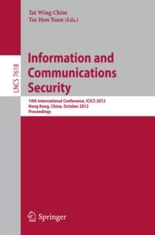 Information and Communications Security : 14th International Conference, ICICS 2012, Hong Kong, China, October 29-31, 2012, Proceedings