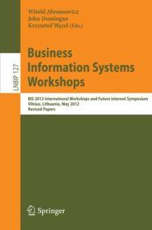 Business Information Systems Workshops : BIS 2012 International Workshops and Future Internet Symposium, Vilnius, Lithuania, May 21-23, 2012 Revised Papers