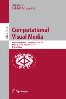 Computational Visual Media : First International Conference, CVM 2012, Beijing, China, November 8-10, 2012, Proceedings