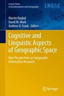 Cognitive and Linguistic Aspects of Geographic Space : New Perspectives on Geographic Information Research