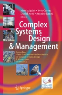 Complex Systems Design & Management : Proceedings of the Third International Conference on Complex Systems Design & Management CSD&M 2012