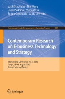 Contemporary Research on E-business Technology and Strategy : International Conference, iCETS 2012, Tianjin, China, August 29-31, 2012, Revised Selected Papers