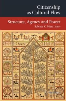 Citizenship as Cultural Flow : Structure, Agency and Power