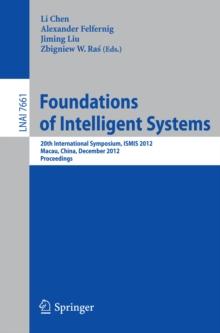 Foundations of Intelligent Systems : 20th International Symposium, ISMIS 2012, Macau, China, December 4-7, 2012, Proceedings