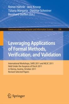 Leveraging Applications of Formal Methods, Verification, and Validation : International Workshops, SARS 2011 and MLSC 2011, held under the auspices of ISoLA 2011 in Vienna, Austria, October 17-18, 201