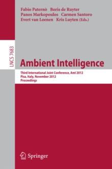 Ambient Intelligence : Third International Joint Conference, AmI 2012, Pisa, Italy, November 13-15, 2012, Proceedings