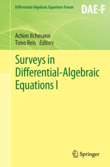 Surveys in Differential-Algebraic Equations I