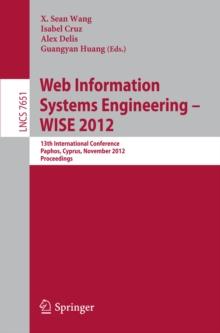 Web Information Systems Engineering - WISE 2012 : 13th International Conference, Paphos, Cyprus, November 28-30, 2012, Proceedings