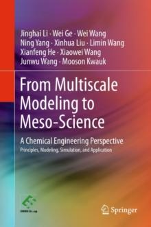 From Multiscale Modeling to Meso-Science : A Chemical Engineering Perspective