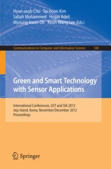 Green and Smart Technology with Sensor Applications : International Conferences, GST and SIA 2012, Jeju Island, Korea, November 28-December 2, 2012. Proceedings