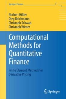 Computational Methods for Quantitative Finance : Finite Element Methods for Derivative Pricing