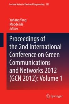 Proceedings of the 2nd International Conference on Green Communications and Networks 2012 (GCN 2012): Volume 1