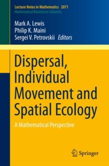 Dispersal, Individual Movement and Spatial Ecology : A Mathematical Perspective