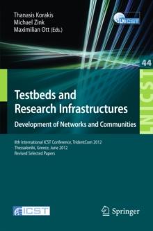 Testbeds and Research Infrastructure: Development of Networks and Communities : 8th International ICST Conference, TridentCom 2012, Thessanoliki, Greece, June 11-13, 2012, Revised Selected Papers