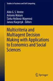 Multicriteria and Multiagent Decision Making with Applications to Economics and Social Sciences