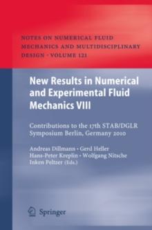 New Results in Numerical and Experimental Fluid Mechanics VIII : Contributions to the 17th STAB/DGLR Symposium Berlin, Germany 2010