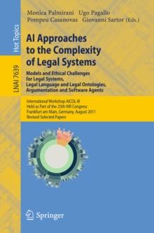 AI Approaches to the Complexity of Legal Systems - Models and Ethical Challenges for Legal Systems, Legal Language and Legal Ontologies, Argumentation and Software Agents : International Workshop AICO