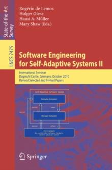 Software Engineering for Self-Adaptive Systems : International Seminar Dagstuhl Castle, Germany, October 24-29, 2010 Revised Selected and Invited Papers