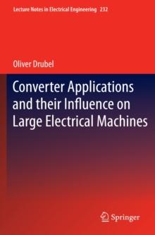 Converter Applications and their Influence on Large Electrical Machines