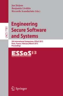 Engineering Secure Software and Systems : 5th International Symposium, ESSoS 2013, Paris, France, February 27 - March 1, 2013. Proceedings