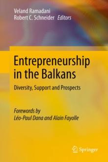 Entrepreneurship in the Balkans : Diversity, Support and Prospects