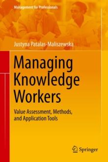 Managing Knowledge Workers : Value Assessment, Methods, and Application Tools