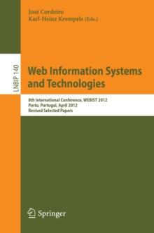 Web Information Systems and Technologies : 8th International Conference, WEBIST 2012, Porto, Portugal, April 18-21, 2012, Revised Selected Papers