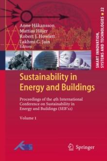 Sustainability in Energy and Buildings : Proceedings of the 4th International Conference in Sustainability in Energy and Buildings (SEB'12)