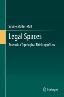 Legal Spaces : Towards a Topological Thinking of Law