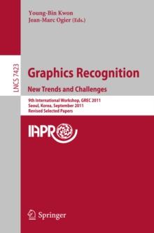 Graphics Recognition : New Trends and Challenges