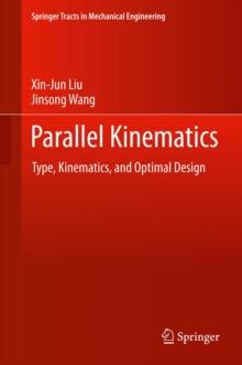 Parallel Kinematics : Type, Kinematics, and Optimal Design