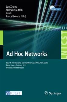 Ad Hoc Networks : Fourth International ICST Conference, ADHOCNETS 2012, Paris, France, October 16-17, 2012, Revised Selected Papers