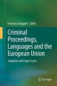 Criminal Proceedings, Languages and the European Union : Linguistic and Legal Issues