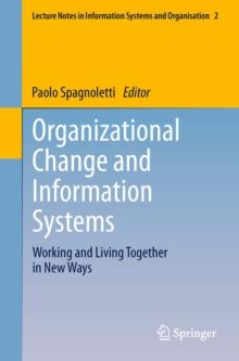 Organizational Change and Information Systems : Working and Living Together in New Ways