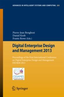 Digital Enterprise Design and Management 2013 : Proceedings of the First International Conference on Digital Enterprise Design and Management DED&M 2013