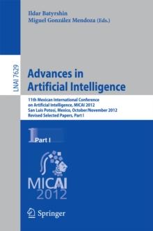 Advances in Artificial Intelligence : 11th Mexican International Conference on Artificial Intelligence, MICAI 2012, San Luis Potosi, Mexico, October 27 - November 4, 2012. Revised Selected Papers, Par